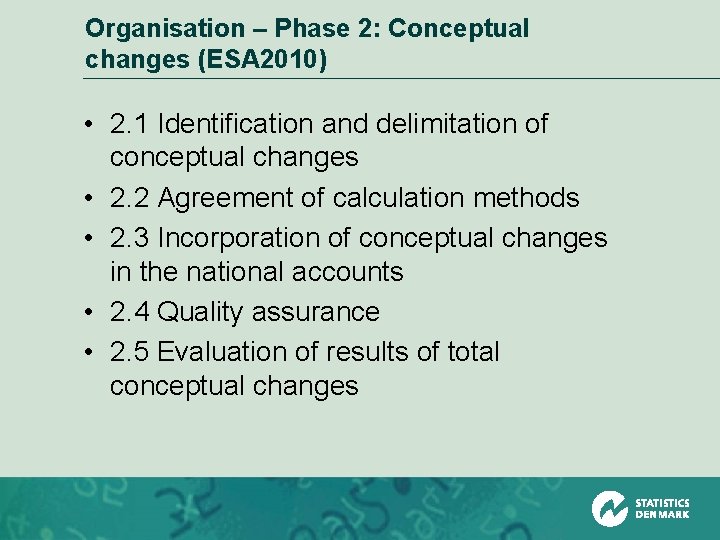 Organisation – Phase 2: Conceptual changes (ESA 2010) • 2. 1 Identification and delimitation