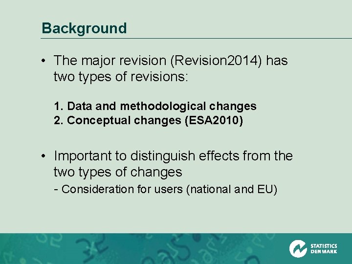 Background • The major revision (Revision 2014) has two types of revisions: 1. Data