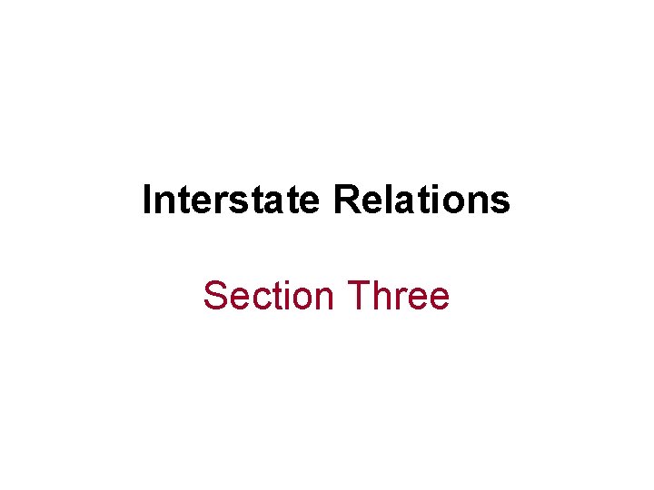 Interstate Relations Section Three 