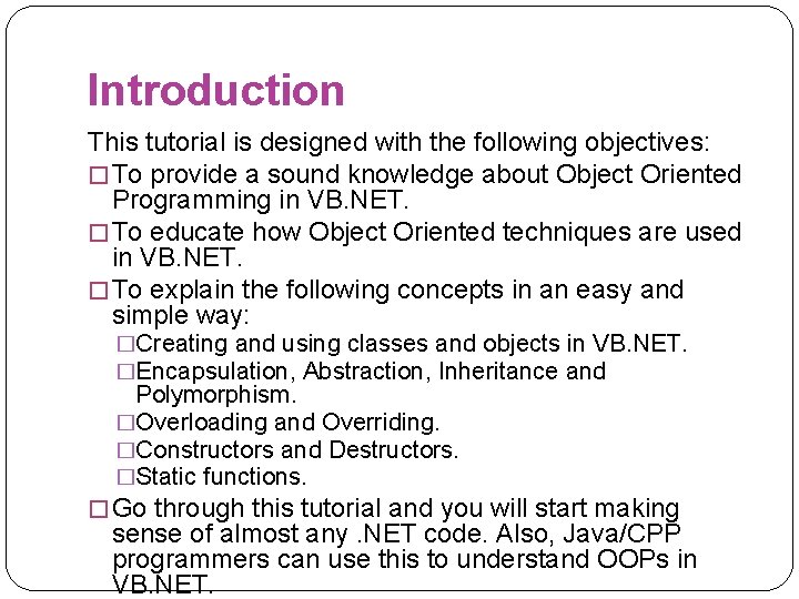 Introduction This tutorial is designed with the following objectives: � To provide a sound