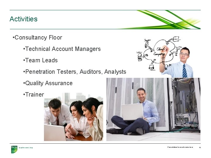 Activities • Consultancy Floor • Technical Account Managers • Team Leads • Penetration Testers,