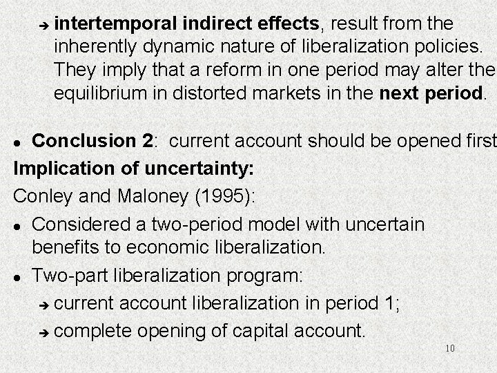 è intertemporal indirect effects, result from the inherently dynamic nature of liberalization policies. They