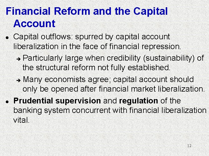 Financial Reform and the Capital Account l l Capital outflows: spurred by capital account