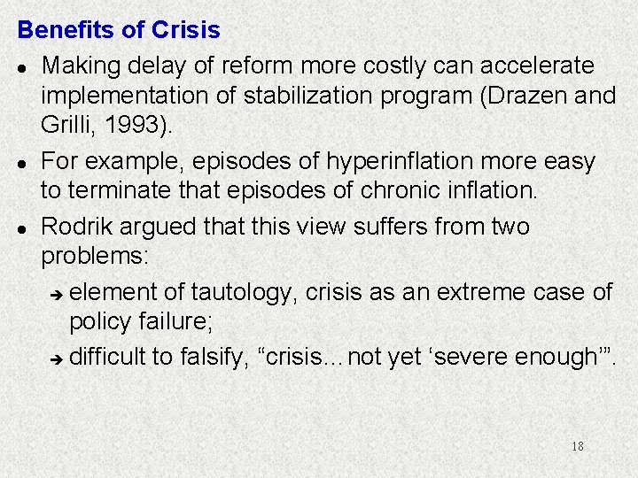 Benefits of Crisis l Making delay of reform more costly can accelerate implementation of