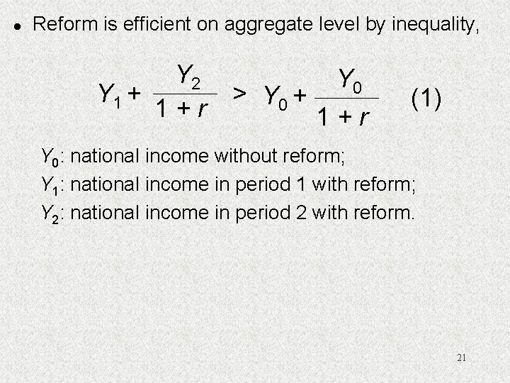 l Reform is efficient on aggregate level by inequality, Y 2 Y 1 +