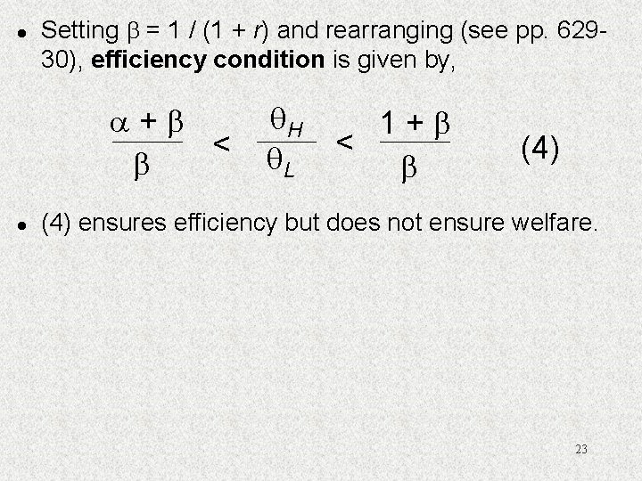 l Setting = 1 / (1 + r) and rearranging (see pp. 62930), efficiency