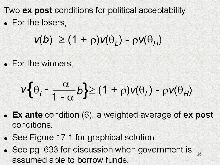 Two ex post conditions for political acceptability: l For the losers, v(b) (1 +