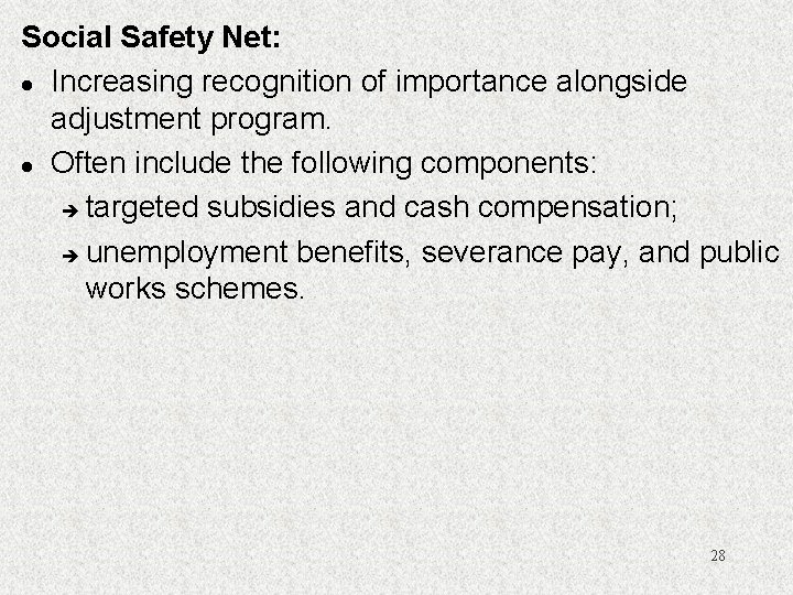 Social Safety Net: l Increasing recognition of importance alongside adjustment program. l Often include