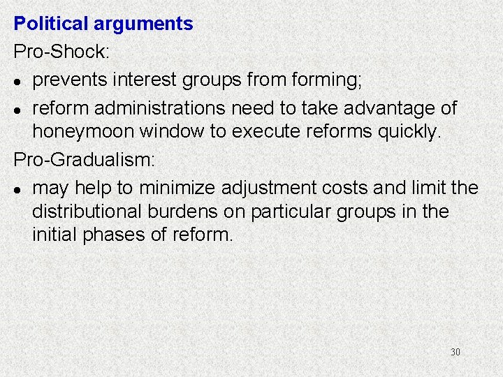 Political arguments Pro-Shock: l prevents interest groups from forming; l reform administrations need to