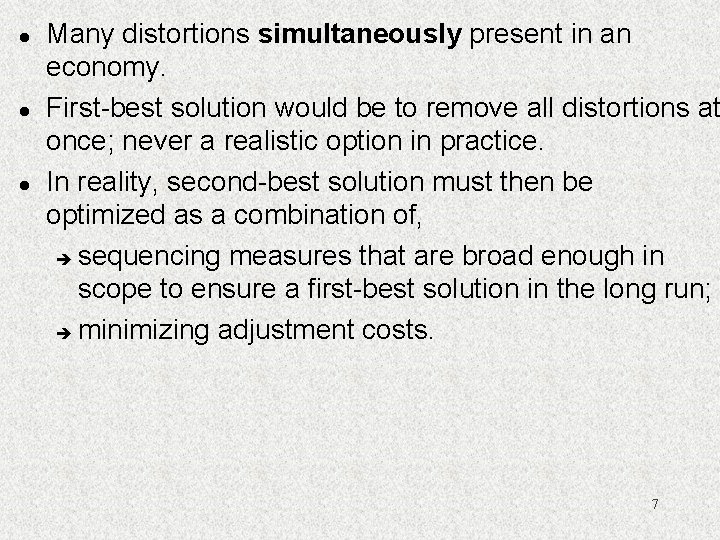 l l l Many distortions simultaneously present in an economy. First-best solution would be