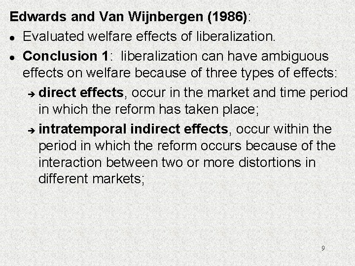 Edwards and Van Wijnbergen (1986): l Evaluated welfare effects of liberalization. l Conclusion 1: