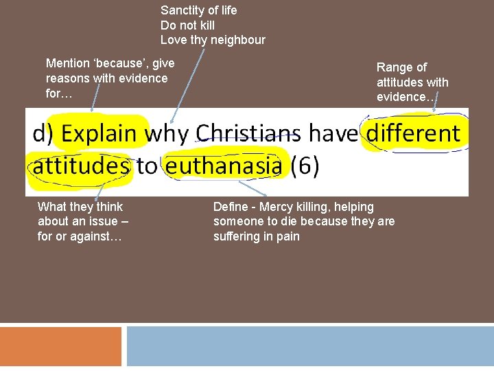 Sanctity of life Do not kill Love thy neighbour Mention ‘because’, give reasons with Sanctity of life Do not kill Love thy neighbour Mention ‘because’, give reasons with