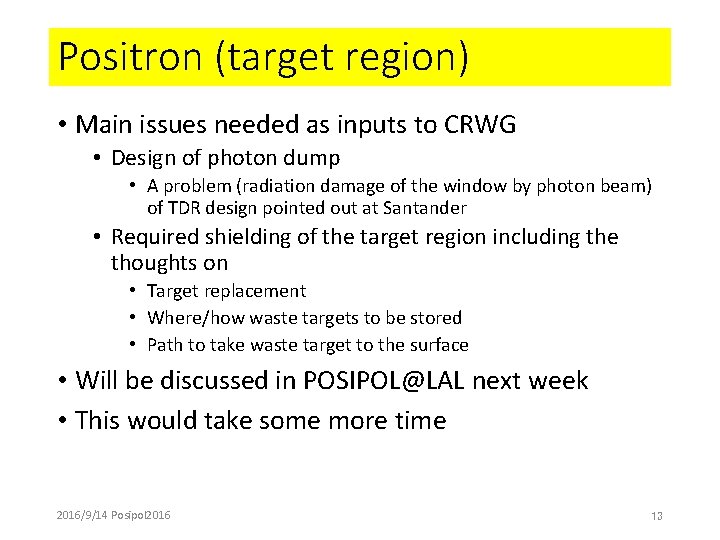 Positron (target region) • Main issues needed as inputs to CRWG • Design of