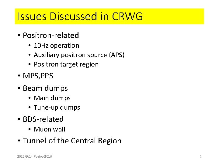 Issues Discussed in CRWG • Positron-related • 10 Hz operation • Auxiliary positron source