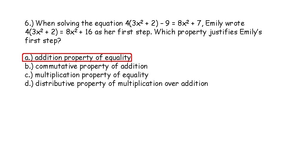 6. ) When solving the equation 4(3 x 2 + 2) – 9 = 6. ) When solving the equation 4(3 x 2 + 2) – 9 =
