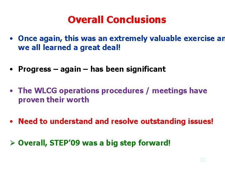 Overall Conclusions • Once again, this was an extremely valuable exercise an we all