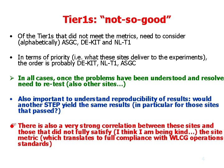 Tier 1 s: “not-so-good” • Of the Tier 1 s that did not meet