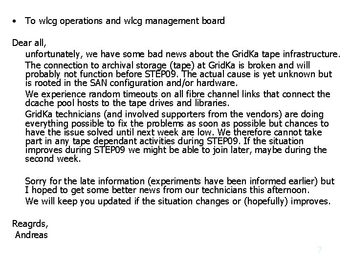  • To wlcg operations and wlcg management board Dear all, unfortunately, we have