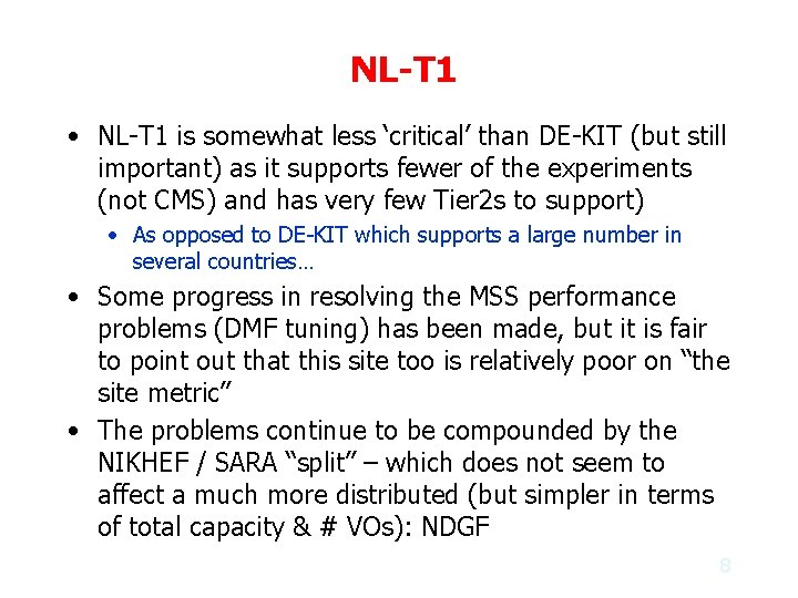 NL-T 1 • NL-T 1 is somewhat less ‘critical’ than DE-KIT (but still important)