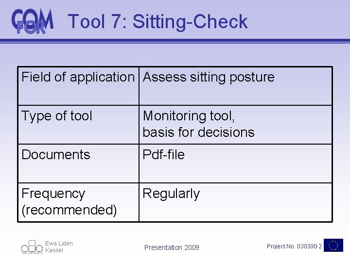 Tool 7: Sitting-Check Field of application Assess sitting posture Type of tool Monitoring tool,