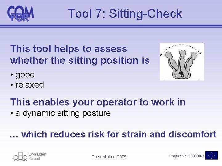 Tool 7: Sitting-Check This tool helps to assess whether the sitting position is •