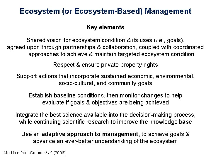 Ecosystem (or Ecosystem-Based) Management Key elements Shared vision for ecosystem condition & its uses