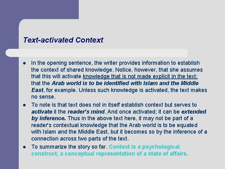 Text-activated Context l l l In the opening sentence, the writer provides information to