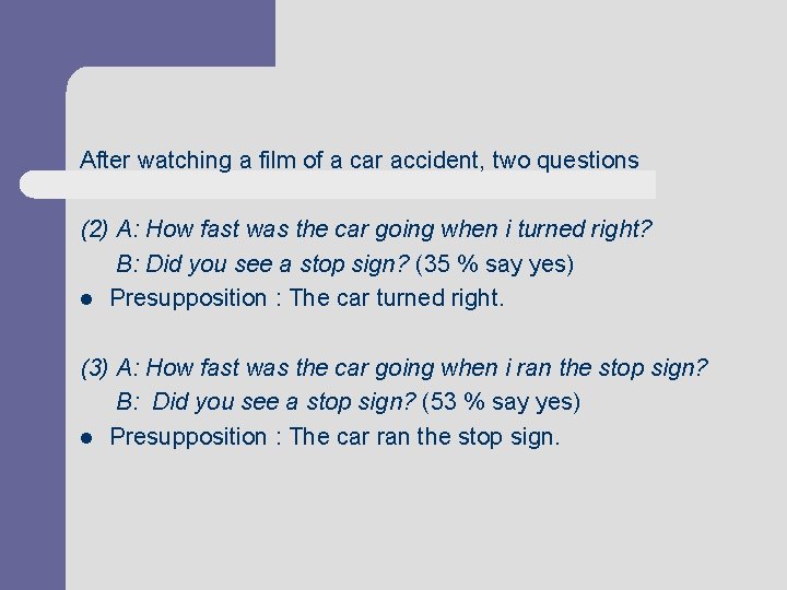 After watching a film of a car accident, two questions (2) A: How fast