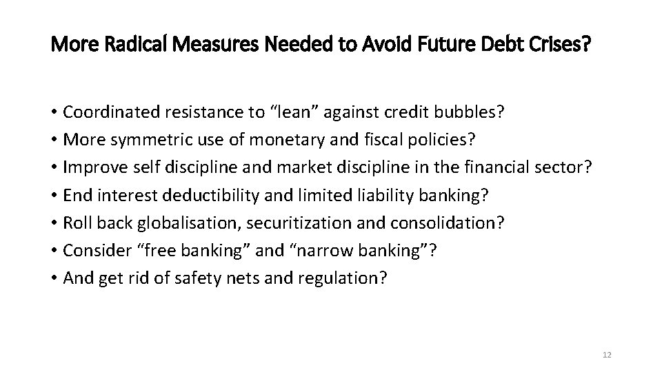 More Radical Measures Needed to Avoid Future Debt Crises? • Coordinated resistance to “lean”