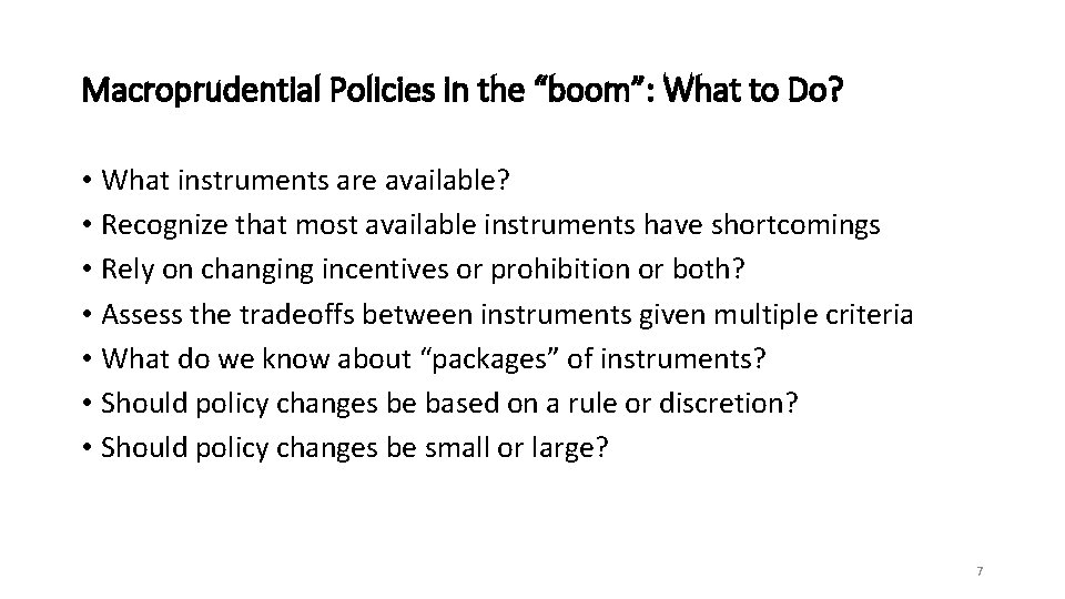 Macroprudential Policies in the “boom”: What to Do? • What instruments are available? •