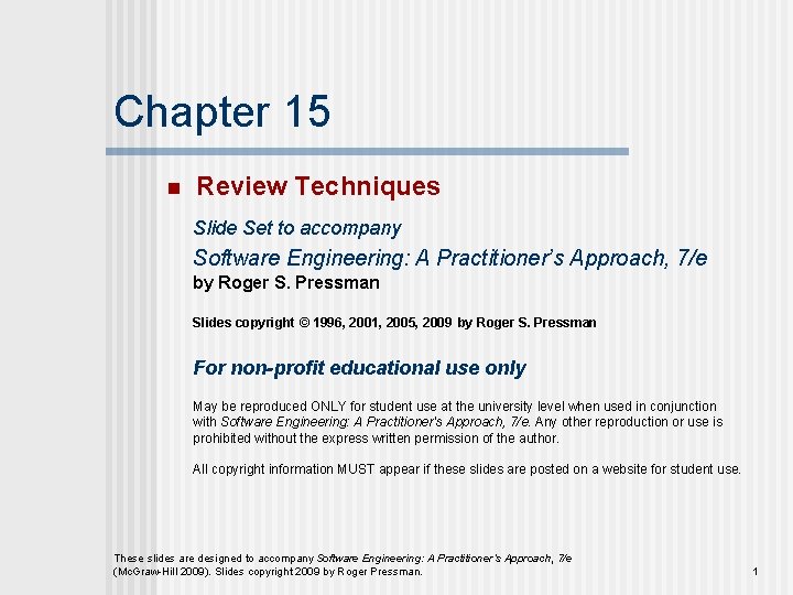Chapter 15 n Review Techniques Slide Set to accompany Software Engineering: A Practitioner’s Approach, Chapter 15 n Review Techniques Slide Set to accompany Software Engineering: A Practitioner’s Approach,