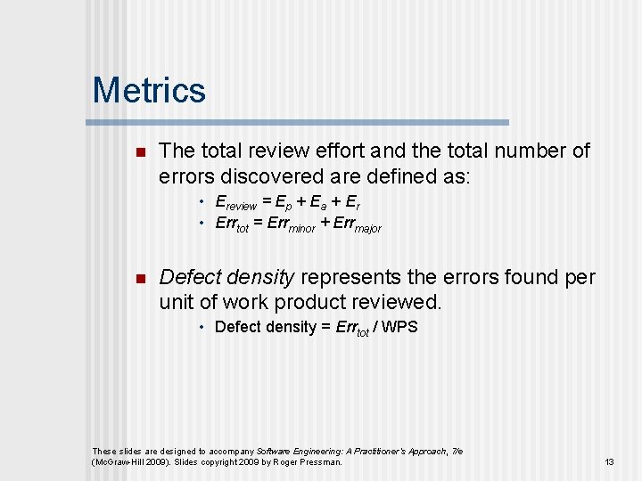 Metrics n The total review effort and the total number of errors discovered are Metrics n The total review effort and the total number of errors discovered are
