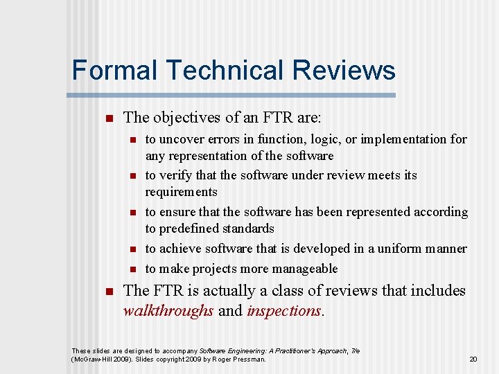 Formal Technical Reviews n The objectives of an FTR are: n n n to Formal Technical Reviews n The objectives of an FTR are: n n n to