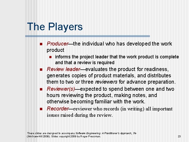 The Players n Producer—the individual who has developed the work product n n informs The Players n Producer—the individual who has developed the work product n n informs