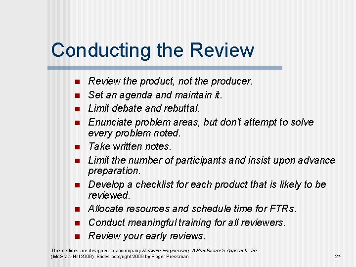Conducting the Review n n n n n Review the product, not the producer. Conducting the Review n n n n n Review the product, not the producer.