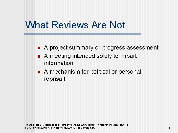 What Reviews Are Not n n n A project summary or progress assessment A What Reviews Are Not n n n A project summary or progress assessment A