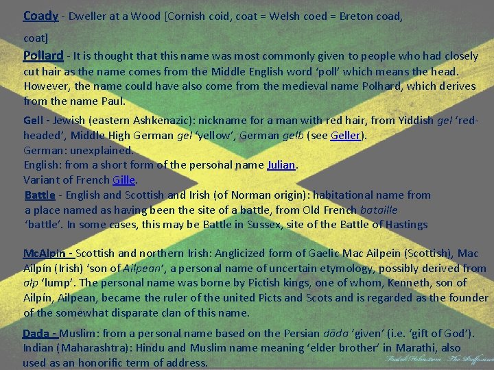 Coady - Dweller at a Wood [Cornish coid, coat = Welsh coed = Breton