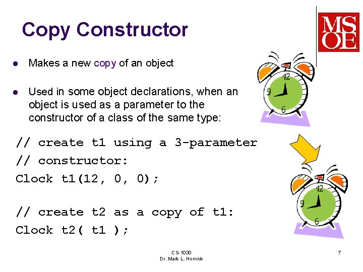 Copy Constructor l Makes a new copy of an object l Used in some