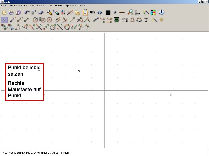 Punkt beliebig setzen Rechte Maustaste auf Punkt 