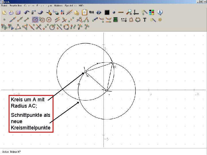 Kreis um A mit Radius AC; Schnittpunkte als neue Kreismittelpunkte 