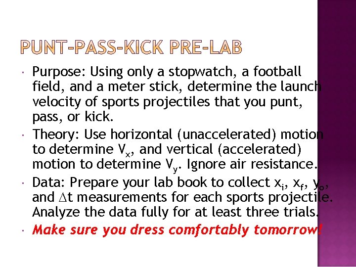  Purpose: Using only a stopwatch, a football field, and a meter stick, determine