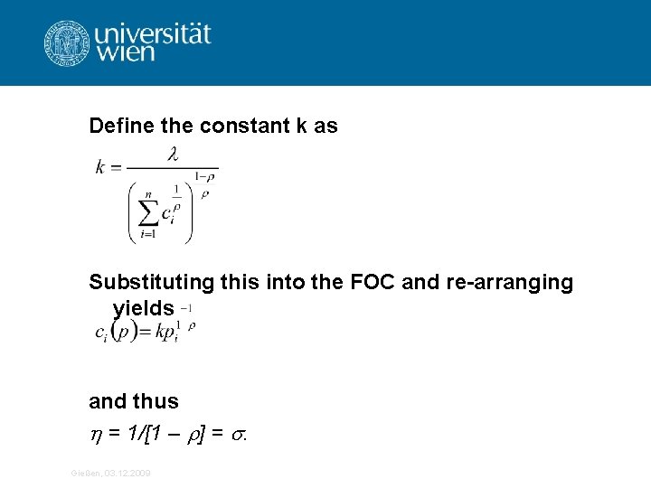 Define the constant k as Substituting this into the FOC and re-arranging yields and