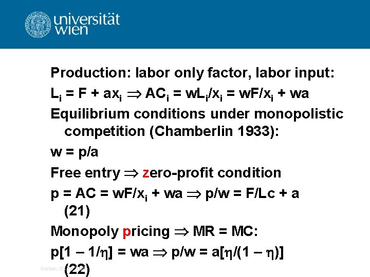 Production: labor only factor, labor input: Li = F + axi ACi = w.