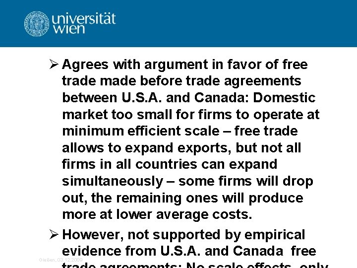 Ø Agrees with argument in favor of free trade made before trade agreements between