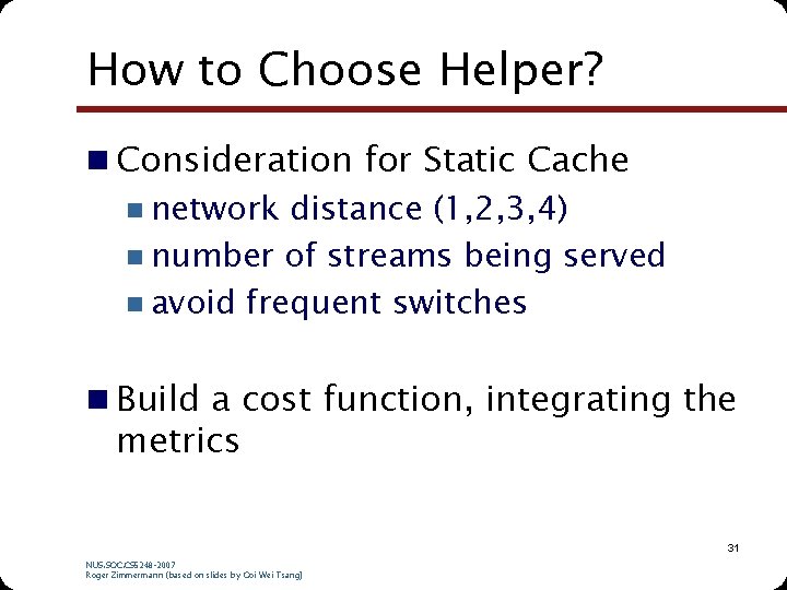 How to Choose Helper? n Consideration for Static Cache n network distance (1, 2, How to Choose Helper? n Consideration for Static Cache n network distance (1, 2,