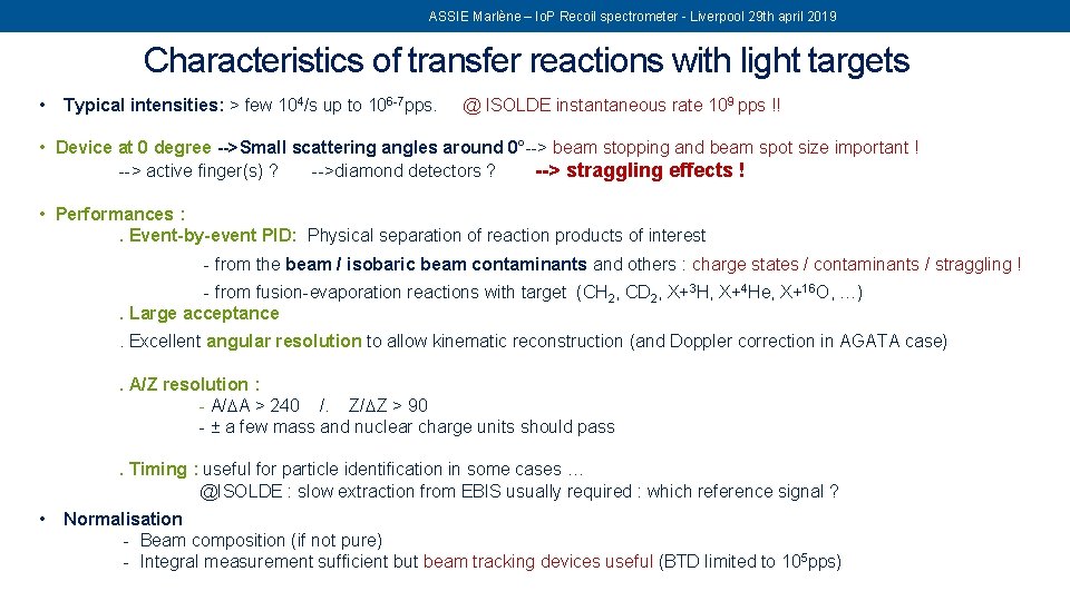 ASSIE Marlène – Io. P Recoil spectrometer - Liverpool 29 th april 2019 Characteristics