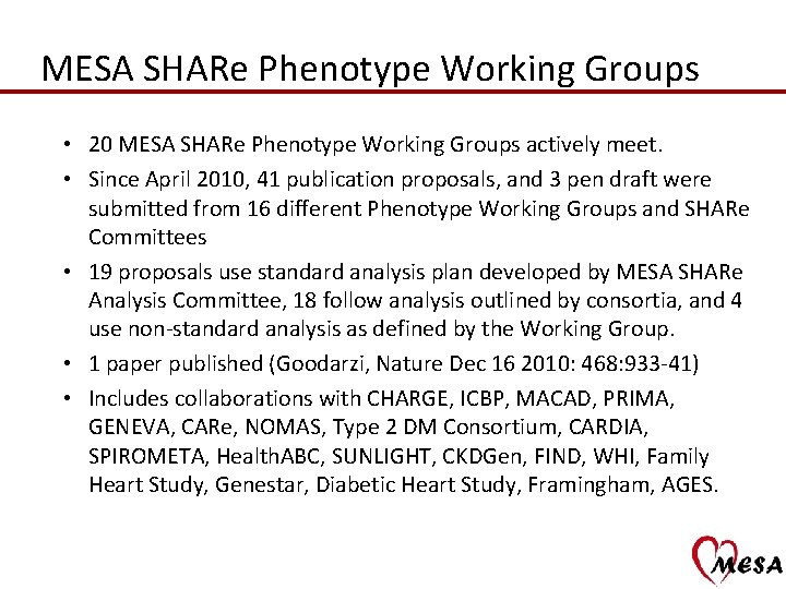 MESA SHARe Phenotype Working Groups • 20 MESA SHARe Phenotype Working Groups actively meet.