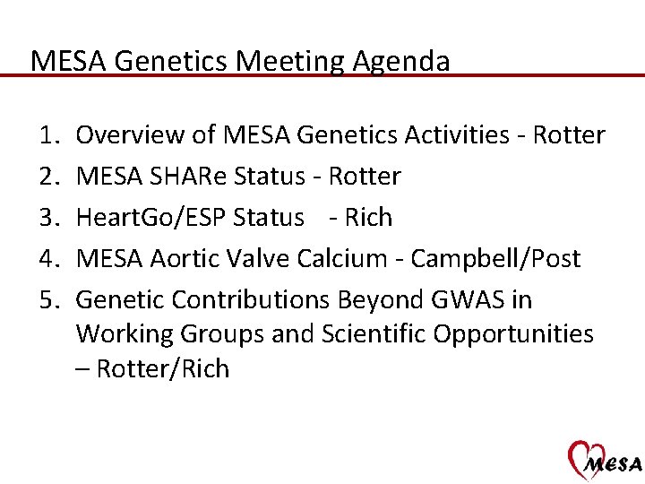 MESA Genetics Meeting Agenda 1. 2. 3. 4. 5. Overview of MESA Genetics Activities