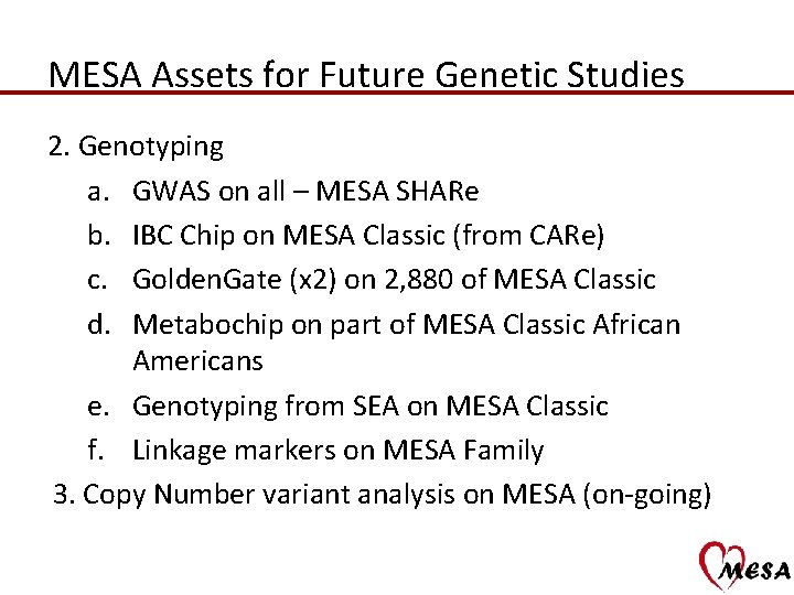 MESA Assets for Future Genetic Studies 2. Genotyping a. GWAS on all – MESA