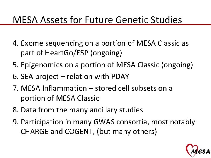 MESA Assets for Future Genetic Studies 4. Exome sequencing on a portion of MESA
